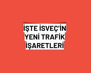 İsveç'in trafik işaretleri