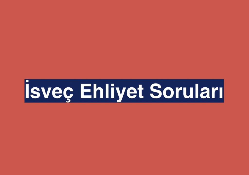 İsveç Ehliyet Soruları 2 isvec ehliyet sorulari